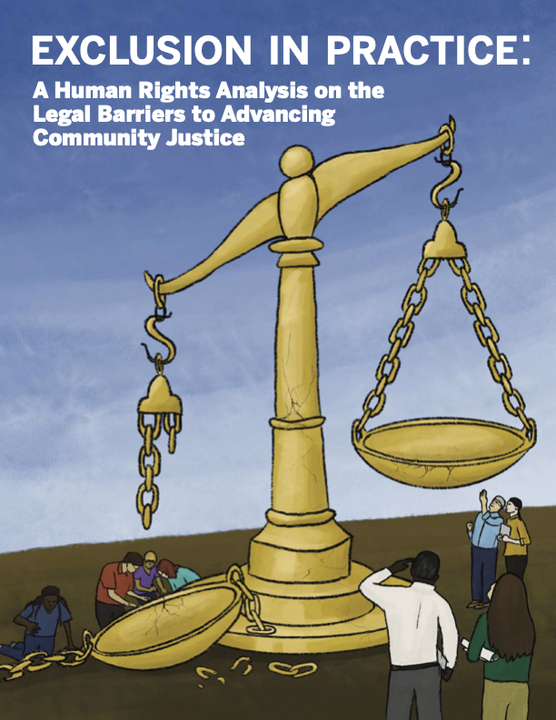 Exclusion in Practice: A Human Rights Analysis on the Legal Barriers to Advancing Community Justice